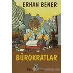 BÜROKRATLAR - ERHAN BENER