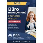 Büromanagement Prüfungswissen - Schnell & Einfach: 1500 Test-Fragen zur optimalen Vorbereitung | Sicher durch die Abschlussprüfung Kaufmann / Kauffrau für Büromanagement
