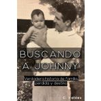 Buscando a Johnny: Verdadera historia de familia, perdida y destino