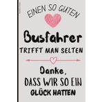 Busfahrer Danke: Notizbuch für Berufskraftfahrer, Kleines Dankeschön für Bus-, Reisebus- und Schulbusfahrer. Praktisches, liniertes A5-Notizheft für Notizen. Geschenkidee zum Geburtstag.