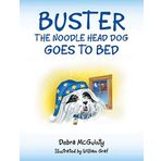 Buster the Noodle Head Dog Goes to Bed by Debra McGuinty (2016-09-16)