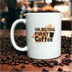 But First Coffee Yazılı Baskılı Kupa