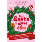 But Santa, I love him. Il calendario dell'avvento Romance (Pandora)