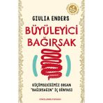 Butik Yayınları – Giulia Enders, Büyüleyici Bağırsak: Sindirim Sistemi Üzerine Merak Uyandıran Bilgiler