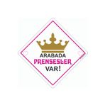 BUTİKPLAKA Kopya - Kopya - Kopya - Dikkat Arabada Bebek Var/pleksi Ikaz Levhası/prensesler Var