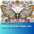 Butterfly and Flowers Madala style:: vol. 3 Challenge your coloring skill, with 102 different images.