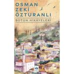 Bütün Hikayeleri - Osman Zeki Özturanlı