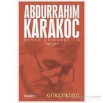 Bütün Şiirleri 6 Gökçekimi - Abdurrahim Karakoç