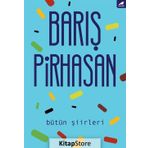Bütün Şiirleri: Barış Pirhasan - Barış Pirhasan