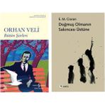 Bütün Şiirleri Orhan Veli - Doğmuş Olmanın Sakıncası Üstüne - Emil Michel Cioran