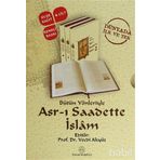 BÜTÜN YÖNLERİYLE ASR-I SAADETTE İSLÂM - VECDI AKYÜZ