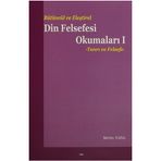 Bütüncül ve Eleştirel Din Felsefesi Okumaları 1 Tanrı ve Felsefe - Metin Yasa