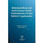 Bütünleştirilmiş Çok Kriterli Karar Verme Yöntemlerinin Üretim Sektörü Uygulamaları - Ayşe Topal