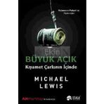 BÜYÜK AÇIK KIYAMET ÇARKININ İÇİNDE - MICHAEL LEWIS