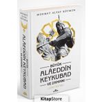 Büyük Alaeddin Keykubad ve Zamanı Ciltli - Prof. Dr. Mehmet Altay Köymen