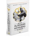 Büyük Alaeddin Keykubad ve Zamanı - Prof. Dr. Mehmet Altay Köymen