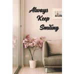 Büyük Always Keep Smiling Duvar Dekoru Ahşap MDF Tablo Hellove Tablo