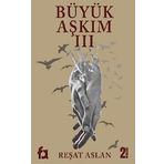 Büyük Aşkım 3 Reşat Aslan