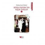 Büyük Atatürkden Küçük Öyküler 3 - Süleyman Bulut