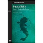 Büyük Balık Efsanevi Ölçülerde Bir Roman - Daniel Wallace