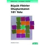BÜYÜK FIKIRLER OLUŞTURMANIN 101 YOLU - TIMOTHY R. V. FOSTER