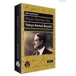 BÜYÜK GÖÇMEN KUŞ YAHYA KEMAL BEYATLI ŞAIRIN EDEBIYAT, MEDENIYET VE SIYASET ADAMI OLARAK PORTRESI - ALIM KAHRAMAN
