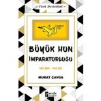 Büyük Hun İmparatorluğu - Türk Devletleri 1 - Parola Yayınları