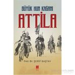 Büyük Hun Kağanı Attila - Şerif Baştav