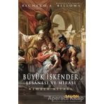 Büyük İskender - Efsanesi ve Mirası - Richard A. Billows