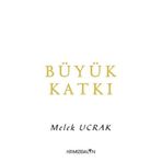 Büyük Katkı - Melek Ucrak