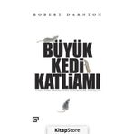 Büyük Kedi Katliamı - Robert Darnton