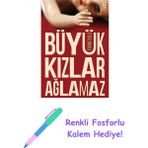 Büyük Kızlar Ağlamaz + Renkli Fosforlu Kalem - Hayır