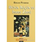 Büyük Küçük ve İnsan Zihni - Roger Penrose