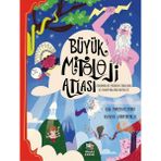 Büyük Mitoloji Atlası/Dünyanın Her Yerinden Tanrıların Ve Kahramanların Hikâyeleri - Marzia Accatino