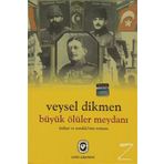 Büyük Ölüler Meydanı - Veysel Dikmen