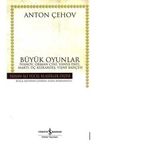BÜYÜK OYUNLAR - ANTON PAVLOVİÇ ÇEHOV