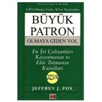 BÜYÜK PATRON OLMAYA GIDEN YOL - JEFFREY J. FOX