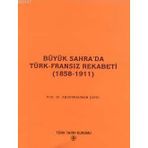 BÜYÜK SAHRA'DA TÜRK-FRANSIZ REKABETI (1858-1911) - ABDURRAHMAN ÇAYCI