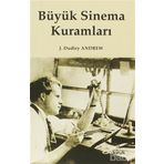 BÜYÜK SINEMA KURAMLARI - J. DUDLEY ANDREW