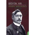 Büyük Sır: (Okültizmin Kökenleri Ezoterik Öğretiler Büyük Dinlerin Sırları)