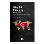 Büyük Türkiye Yolunda - Türk Dış Politikasının Güncel Meseleleri - İsmail Özdemir