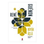 Büyük Üçlü - Rene Guenon