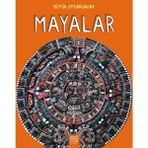 Büyük Uygarlıklar - Mayalar - Tracey Kelly