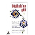 BÜYÜKADA'NIN GÜLÜ LA ROSE DE BÜYÜKADA - CLEMENT LEPIDIS