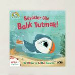 Büyükler Gibi Balık Tutmak Hikaye Kitabı - 3 Yaş Üzeri Çocuklar Için Eğitici Ve Öğretici Kitap