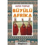 Büyülü Afrika - Hıfzı Topuz