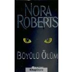Büyülü Ölüm Bir Eve Dallas Polisiyesi - Nora Roberts