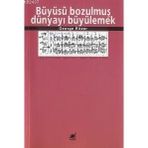 Büyüsü Bozulmuş Dünyayı Büyülemek - George Ritzer