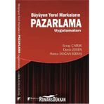 Büyüyen Yerel Markaların Pazarlama Uygulamaları - Serap Çabuk Deniz Zeren Hatice Doğan Südaş