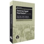 Büyüyenay Yayınları Sınırsız Işgal Haritaları Birinci Kitap - Batı'Dan Uzak Doğu'Ya Balkanlar'Dan Arakan'A